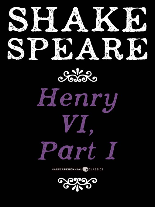 Title details for Henry VI, Part I by William Shakespeare - Available